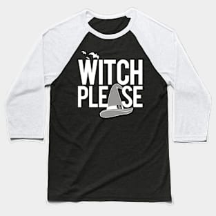 Witch Please Baseball T-Shirt